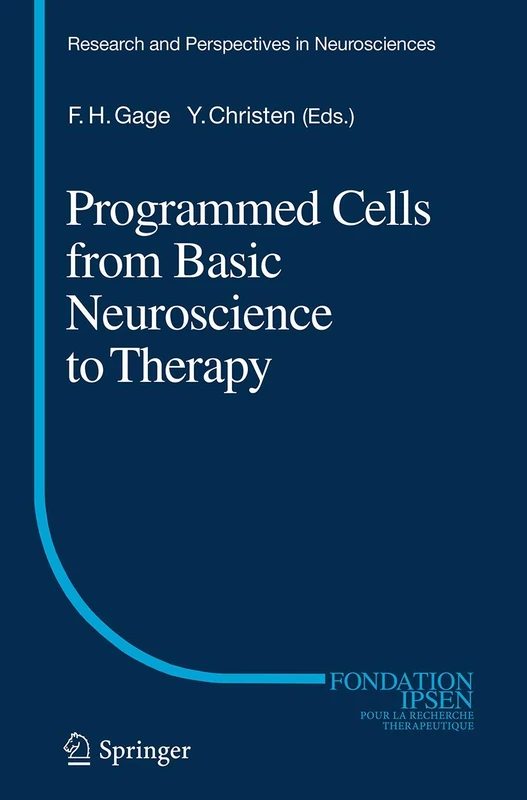 Programmed Cells from Basic Neuroscience to Therapy: 20 (Research and Perspectives in Neurosciences, 20)