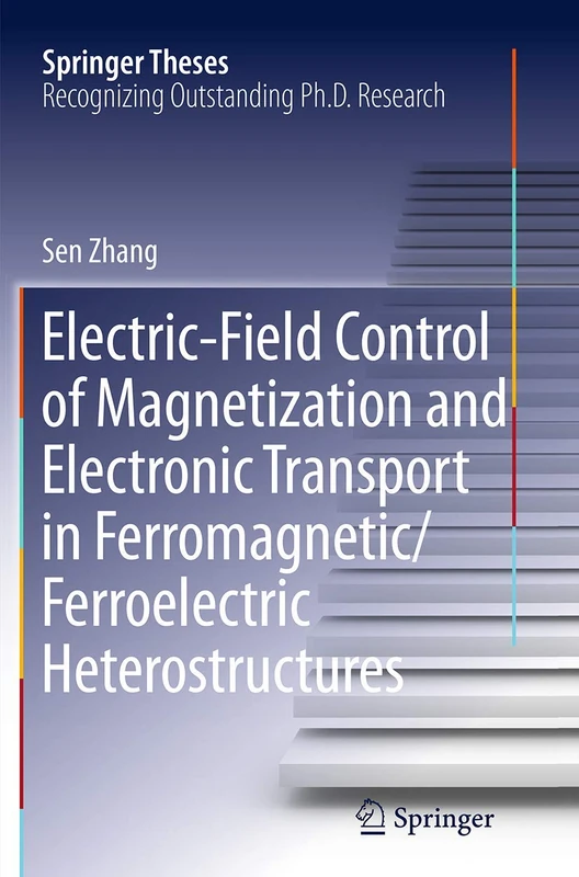 Electric-Field Control of Magnetization and Electronic Transport in Ferromagnetic/Ferroelectric Heterostructures (Springer Theses)