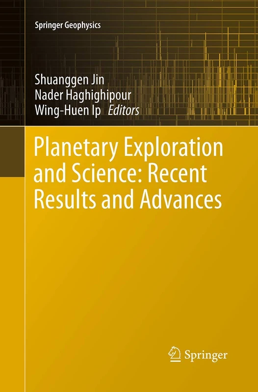 Planetary Exploration and Science: Recent Results and Advances (Springer Geophysics)
