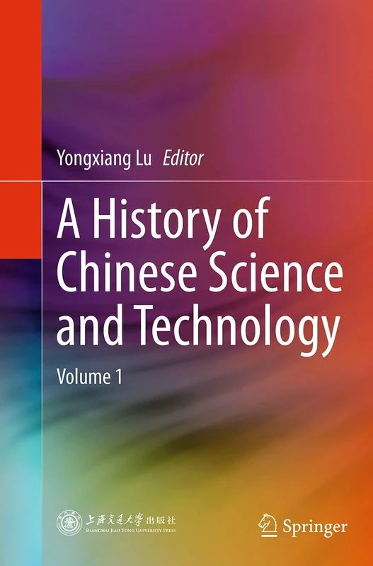 A History of Chinese Science and Technology: Volume 1