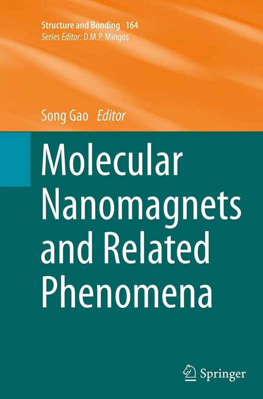 Molecular Nanomagnets and Related Phenomena: 164 (Structure and Bonding, 164)