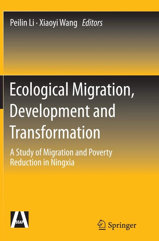 Ecological Migration, Development and Transformation: A Study of Migration and Poverty Reduction in Ningxia
