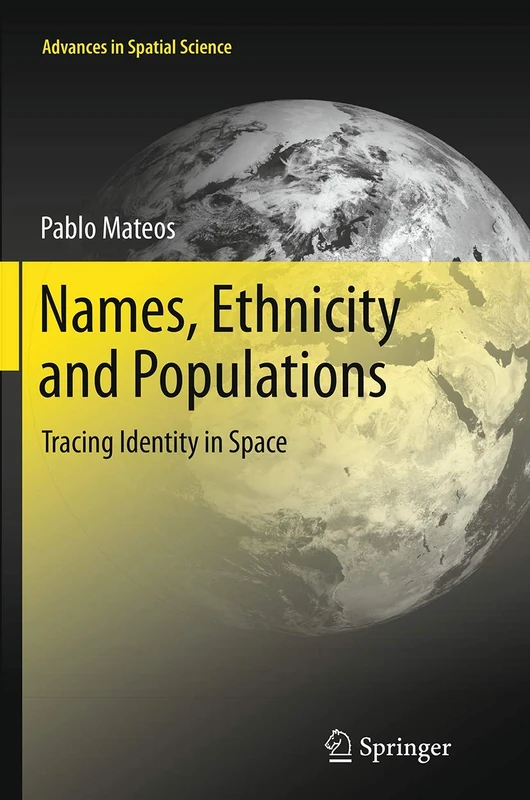 Names, Ethnicity and Populations: Tracing Identity in Space (Advances in Spatial Science) - Image 1