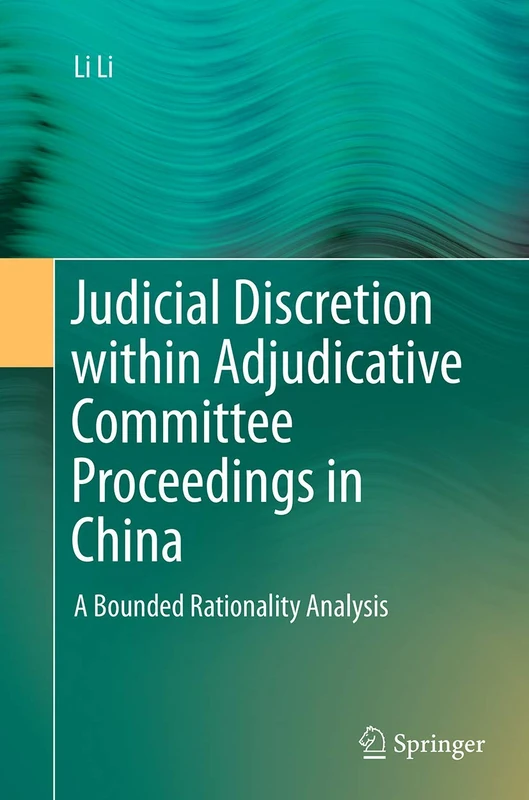 Judicial Discretion within Adjudicative Committee Proceedings in China: A Bounded Rationality Analysis
