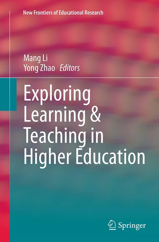 Exploring Learning & Teaching in Higher Education (New Frontiers of Educational Research)