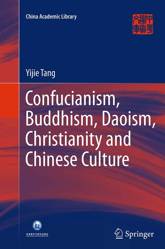 Confucianism, Buddhism, Daoism, Christianity and Chinese Culture (China Academic Library)