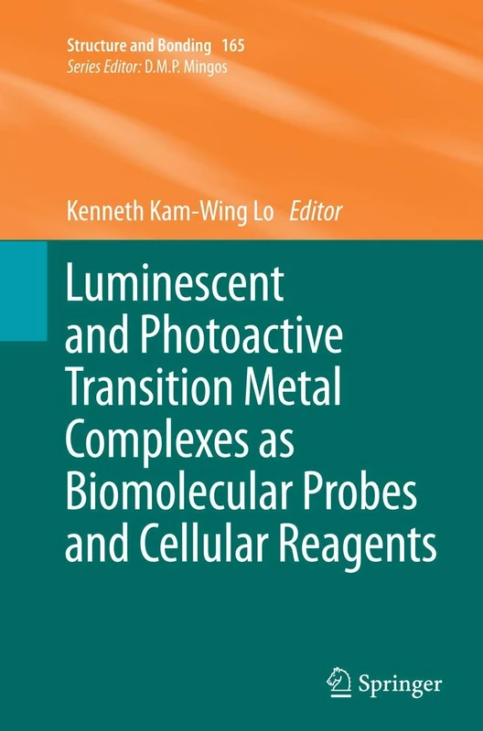 Luminescent and Photoactive Transition Metal Complexes as Biomolecular Probes and Cellular Reagents: 165 (Structure and Bonding, 165)