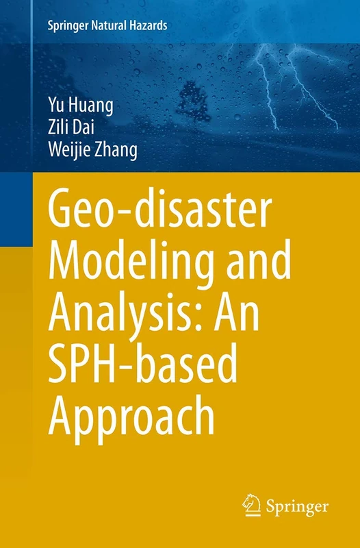 Geo-disaster Modeling and Analysis: An SPH-based Approach (Springer Natural Hazards)