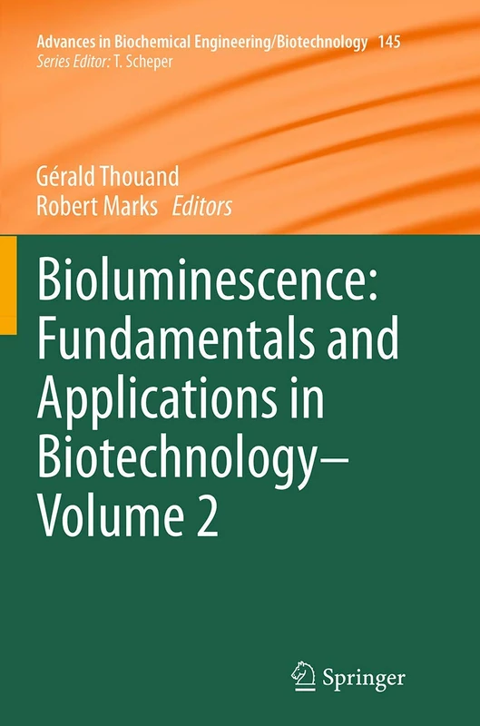 Bioluminescence: Fundamentals and Applications in Biotechnology - Volume 2: 145 (Advances in Biochemical Engineering/Biotechnology)