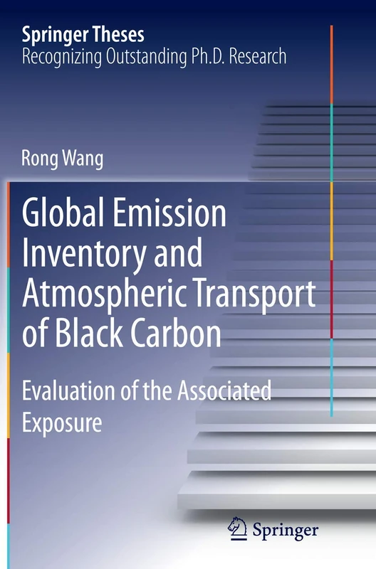 Global Emission Inventory and Atmospheric Transport of Black Carbon: Evaluation of the Associated Exposure (Springer Theses)