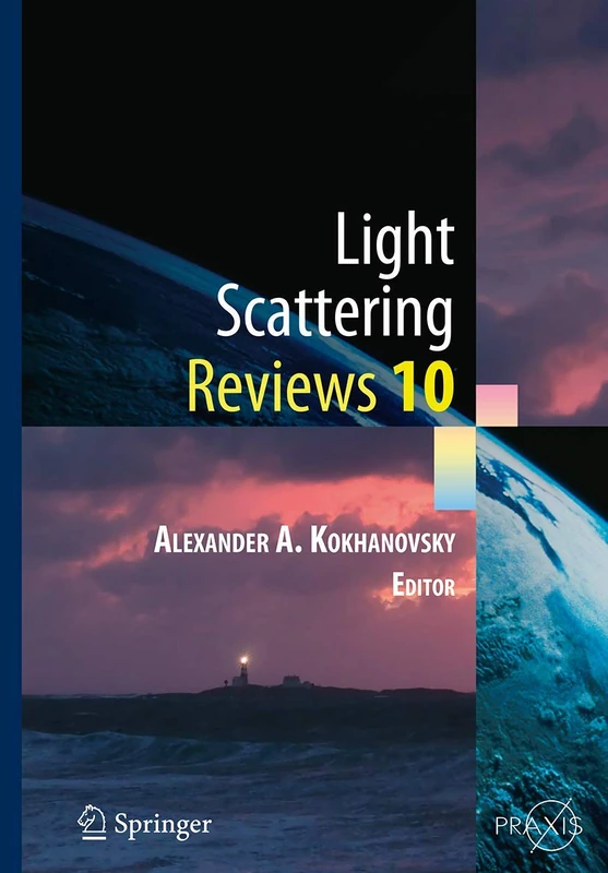 Light Scattering Reviews 10: Light Scattering and Radiative Transfer (Springer Praxis Books)