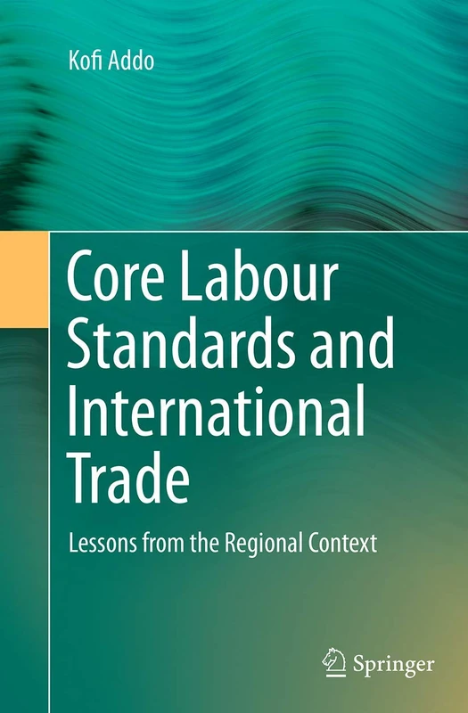 Core Labour Standards and International Trade: Lessons from the Regional Context
