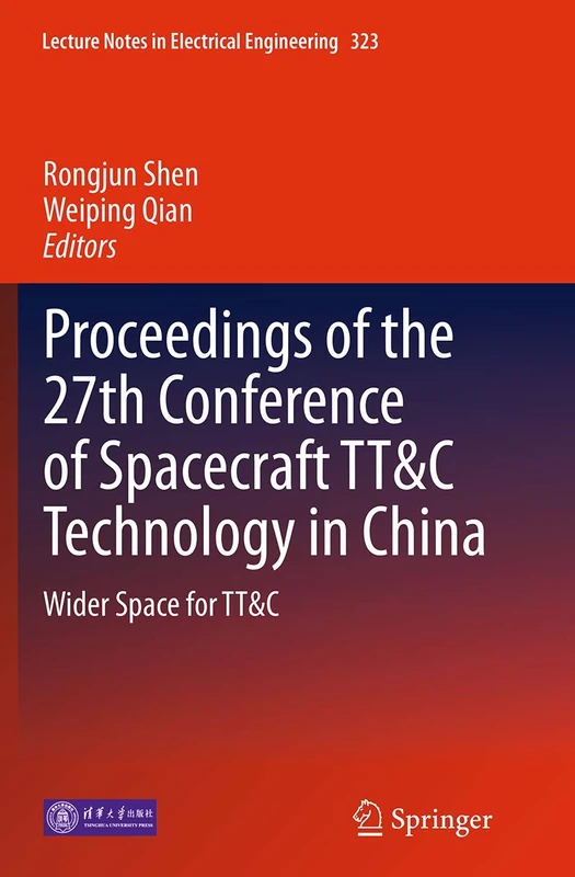 Proceedings of the 27th Conference of Spacecraft TT&C Technology in China: Wider Space for TT&C: 323 (Lecture Notes in Electrical Engineering)