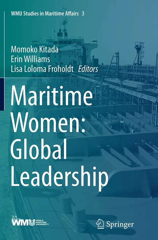 Maritime Women: Global Leadership: 3 (WMU Studies in Maritime Affairs, 3)