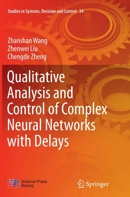 Qualitative Analysis and Control of Complex Neural Networks with Delays: 34 (Studies in Systems, Decision and Control, 34)