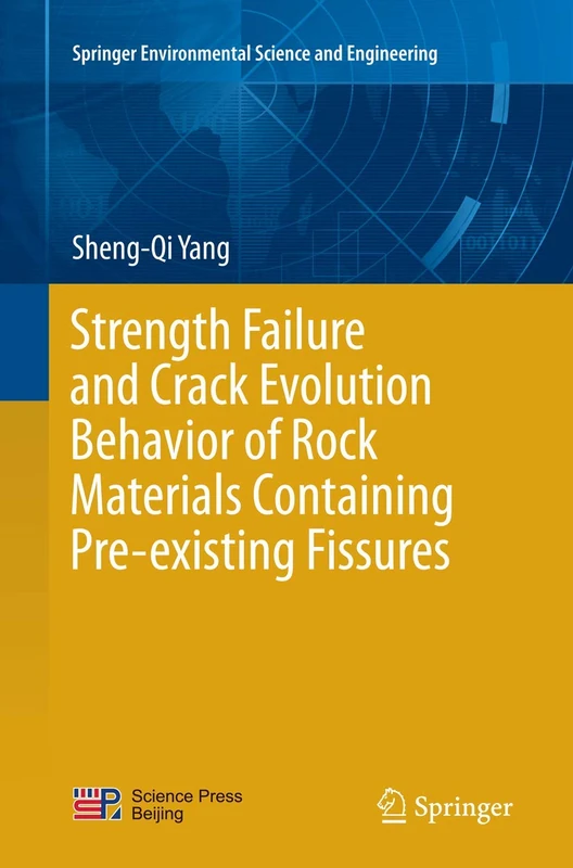 Strength Failure and Crack Evolution Behavior of Rock Materials Containing Pre-existing Fissures (Springer Environmental Science and Engineering)