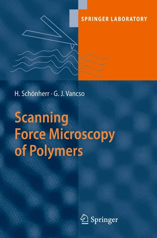 Scanning Force Microscopy of Polymers (Springer Laboratory)
