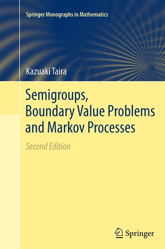 Semigroups, Boundary Value Problems and Markov Processes (Springer Monographs in Mathematics)