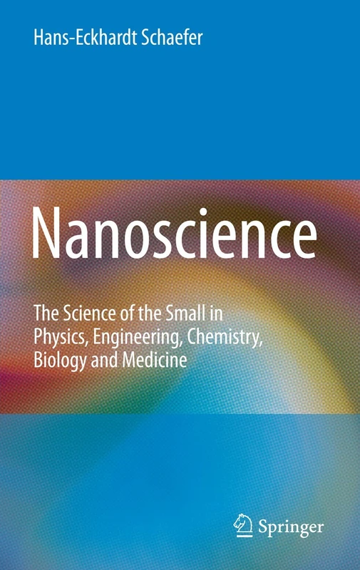 Nanoscience: The Science of the Small in Physics, Engineering, Chemistry, Biology and Medicine (Nanoscience and Technology)