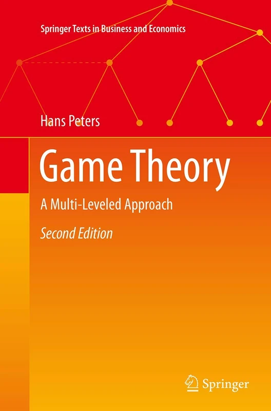 Game Theory: A Multi-Leveled Approach (Springer Texts in Business and Economics)
