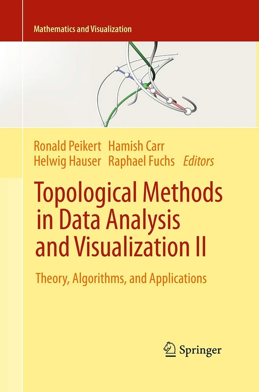 Topological Methods in Data Analysis and Visualization II: Theory, Algorithms, and Applications (Mathematics and Visualization)