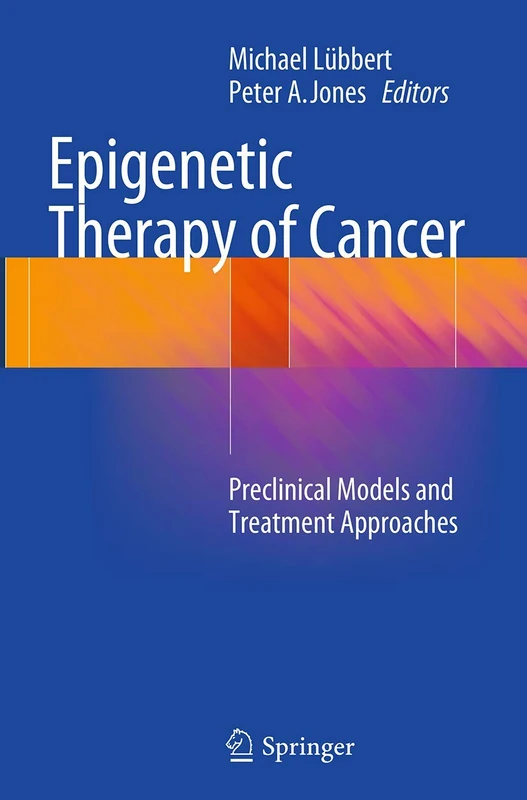 Epigenetic Therapy of Cancer: Preclinical Models and Treatment Approaches