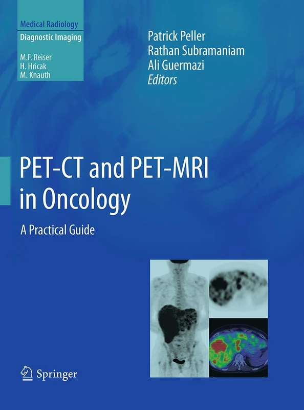 PET-CT and PET-MRI in Oncology: A Practical Guide (Medical Radiology)