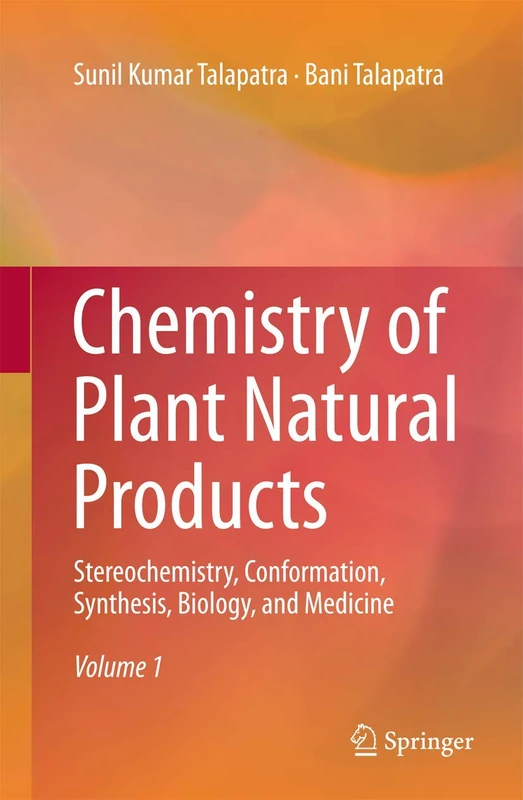 Chemistry of Plant Natural Products: Stereochemistry, Conformation, Synthesis, Biology, and Medicine