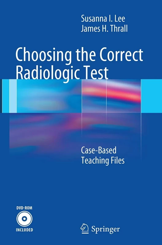 Choosing the Correct Radiologic Test: Case-Based Teaching Files