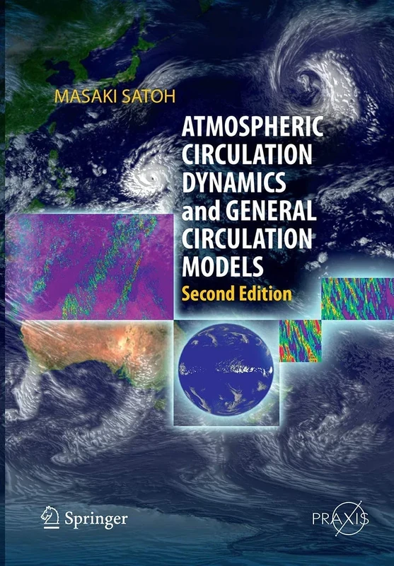 Atmospheric Circulation Dynamics and General Circulation Models (Springer Praxis Books)