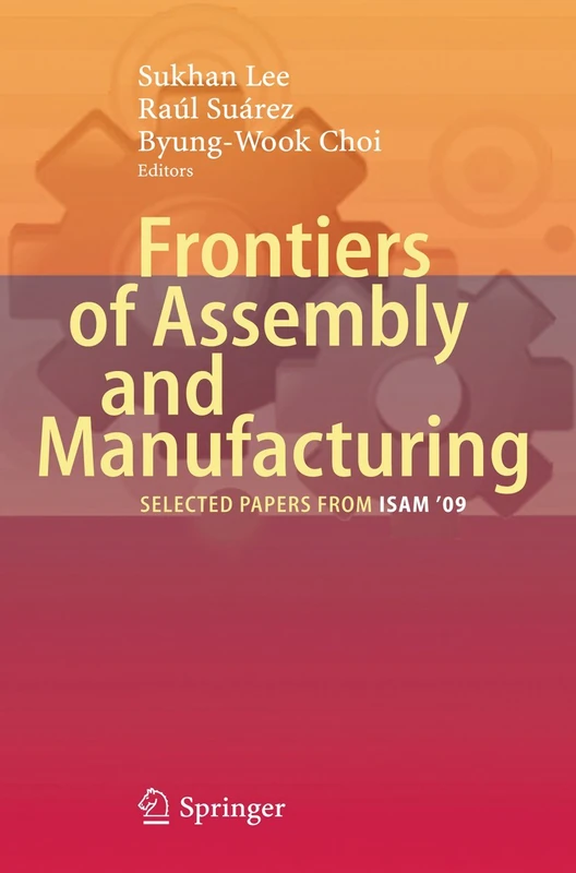 Frontiers of Assembly and Manufacturing: Selected papers from ISAM'09'