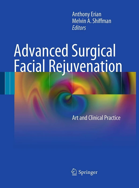 Advanced Surgical Facial Rejuvenation: Art and Clinical Practice