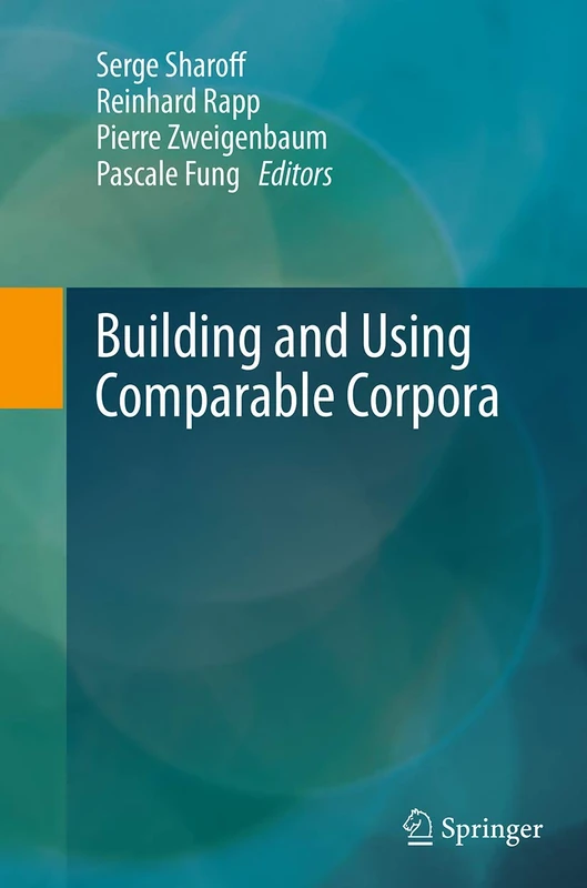 Building and Using Comparable Corpora (Theory and Applications of Natural Language Processing)