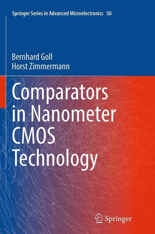 Comparators in Nanometer CMOS Technology: 50 (Springer Series in Advanced Microelectronics, 50)