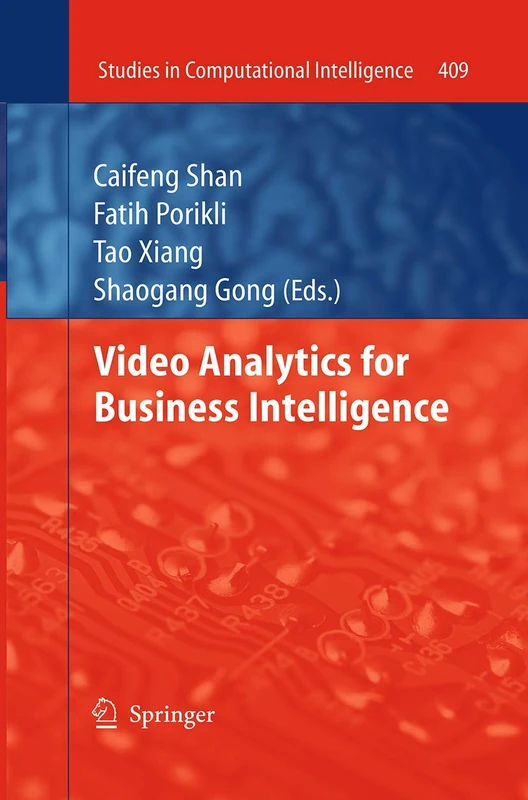 Video Analytics for Business Intelligence: 409 (Studies in Computational Intelligence, 409)