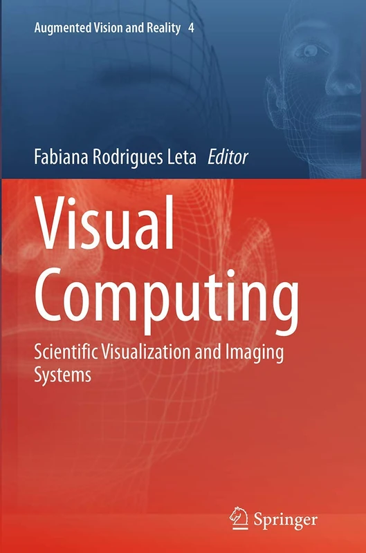 Visual Computing: Scientific Visualization and Imaging Systems: 4 (Augmented Vision and Reality, 4)
