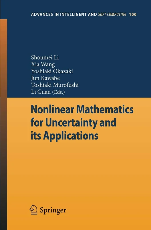 Nonlinear Mathematics for Uncertainty and its Applications: 100 (Advances in Intelligent and Soft Computing, 100)