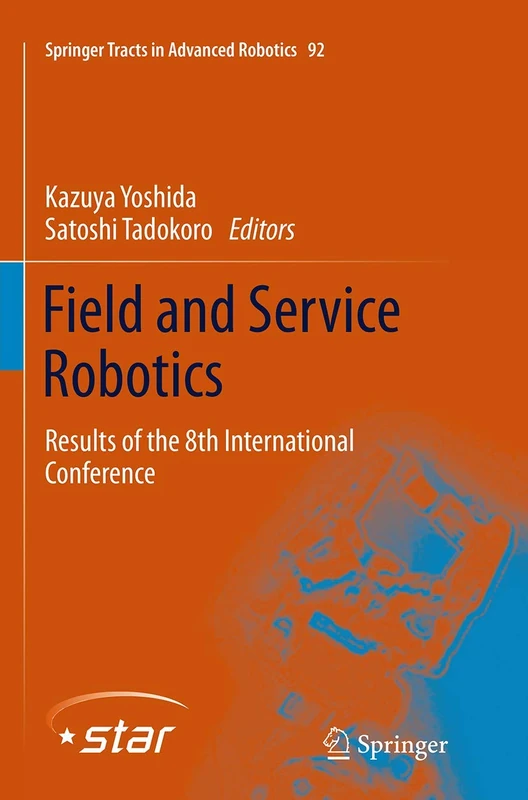 Field and Service Robotics: Results of the 8th International Conference: 92 (Springer Tracts in Advanced Robotics, 92)