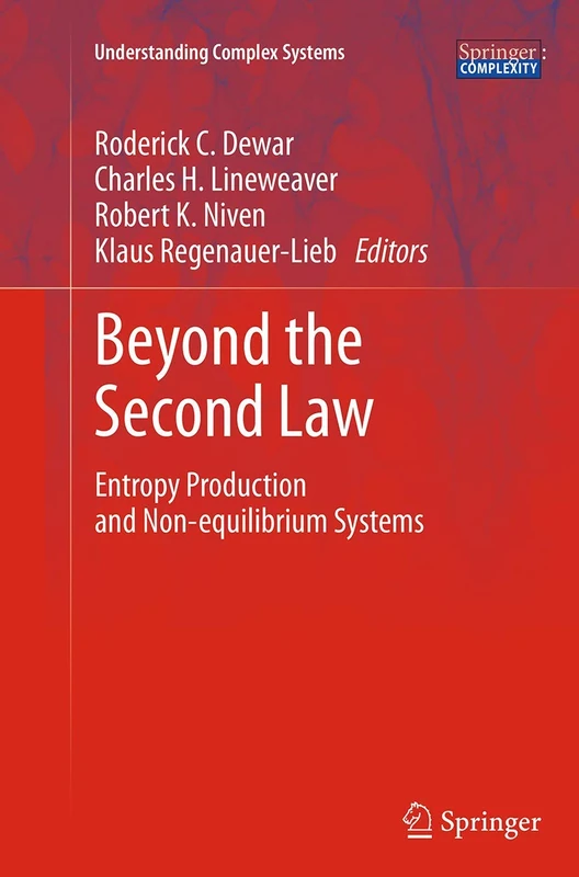 Beyond the Second Law: Entropy Production and Non-equilibrium Systems (Understanding Complex Systems)