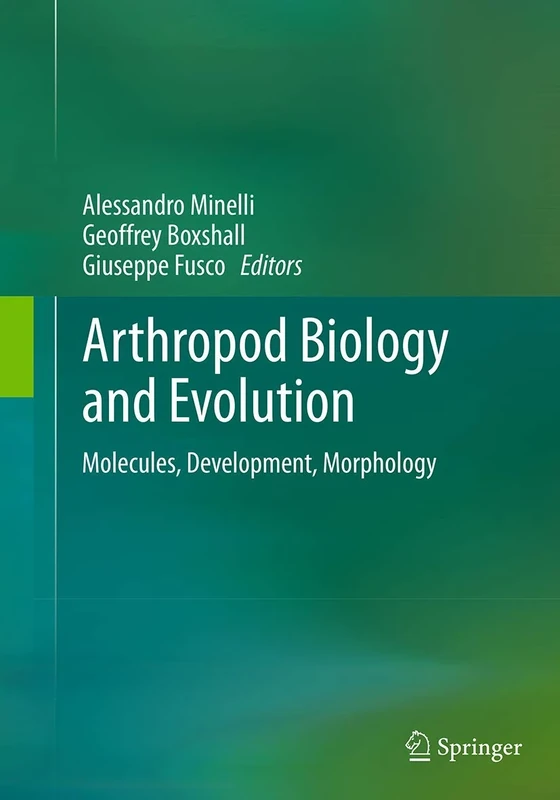 Arthropod Biology and Evolution: Molecules, Development, Morphology