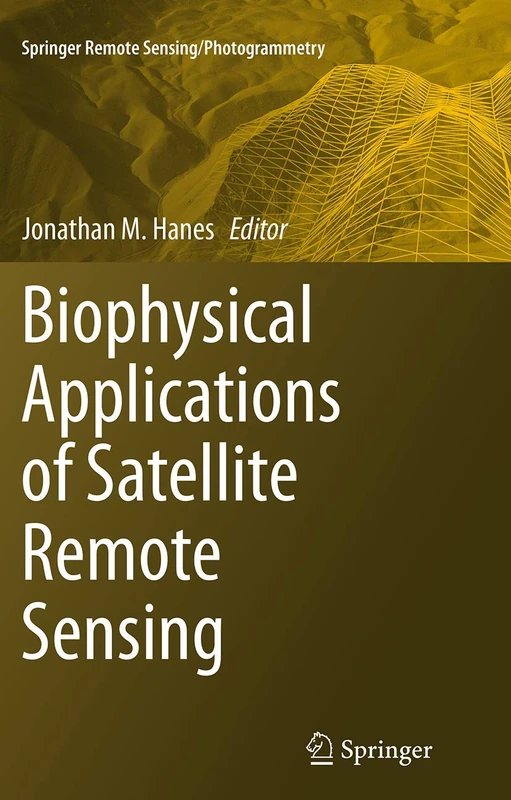 Biophysical Applications of Satellite Remote Sensing (Springer Remote Sensing/Photogrammetry)