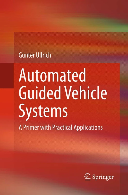 Automated Guided Vehicle Systems: A Primer with Practical Applications