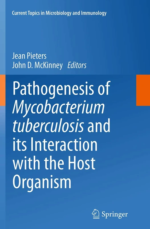 Pathogenesis of Mycobacterium tuberculosis and its Interaction with the Host Organism: 374 (Current Topics in Microbiology and Immunology, 374)