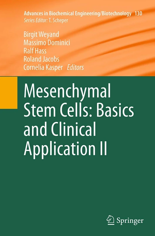 Mesenchymal Stem Cells - Basics and Clinical Application II: 130 (Advances in Biochemical Engineering/Biotechnology, 130)