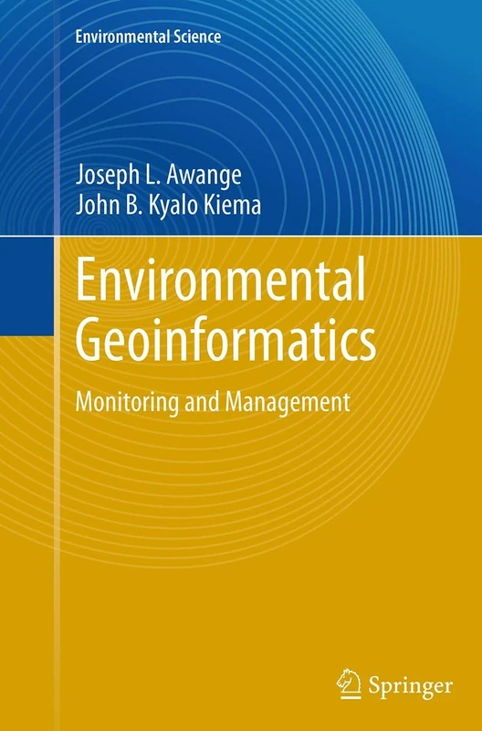 Environmental Geoinformatics: Monitoring and Management (Environmental Science and Engineering)