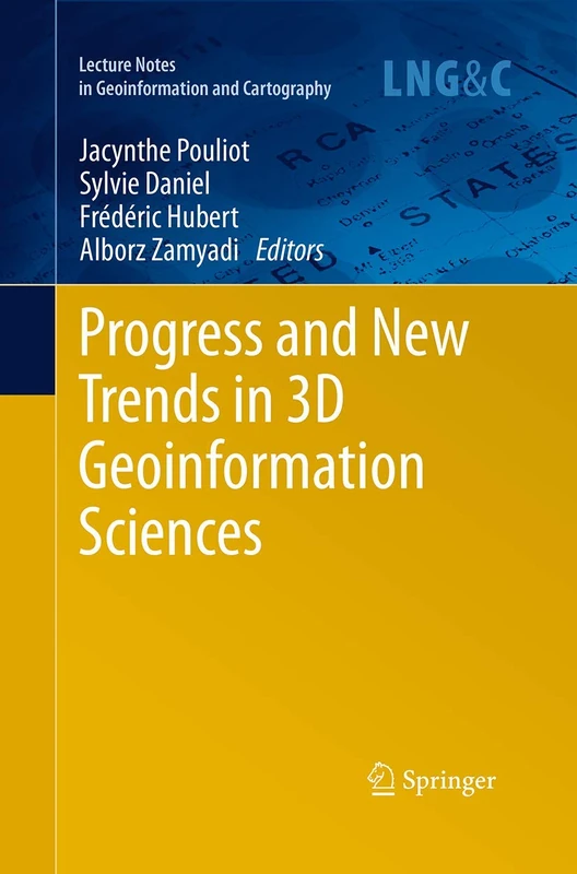 Progress and New Trends in 3D Geoinformation Sciences (Lecture Notes in Geoinformation and Cartography)