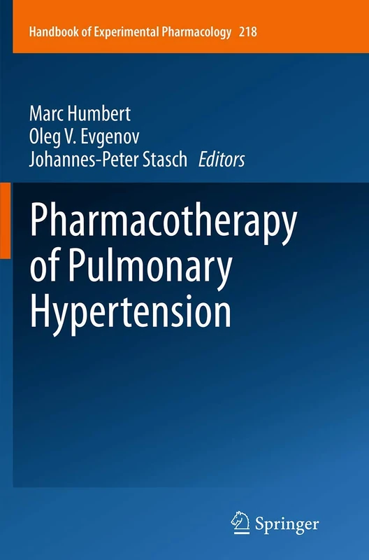 Pharmacotherapy of Pulmonary Hypertension: 218 (Handbook of Experimental Pharmacology, 218)