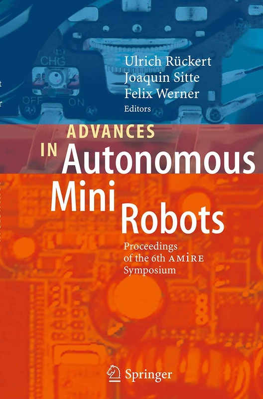 Advances in Autonomous Mini Robots: Proceedings of the 6-th AMiRE Symposium