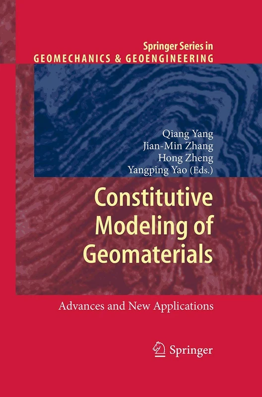 Constitutive Modeling of Geomaterials: Advances and New Applications (Springer Series in Geomechanics and Geoengineering)