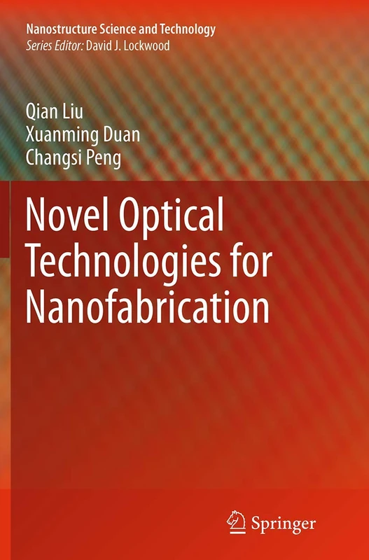 Novel Optical Technologies for Nanofabrication (Nanostructure Science and Technology)